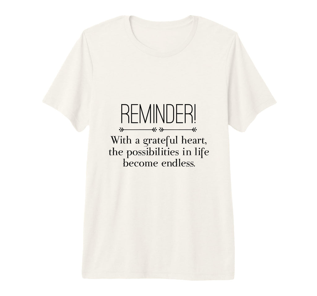 Reminder Grateful Heart Possibilities T-Shirt - Minimalist Print Men Women - T-Shirt, Sweatshirt, Hoodie