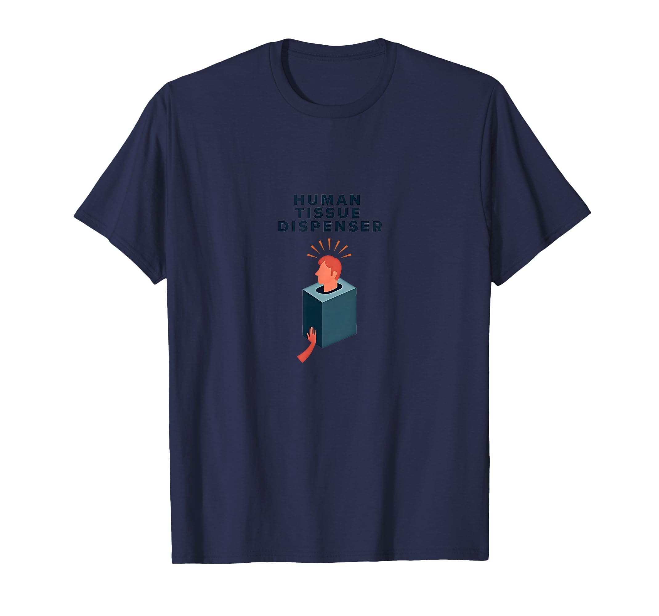 Human Tissue Dispenser Emotional Support T-Shirt - Streetwear Style Unisex - T-Shirt, Sweatshirt, Hoodie