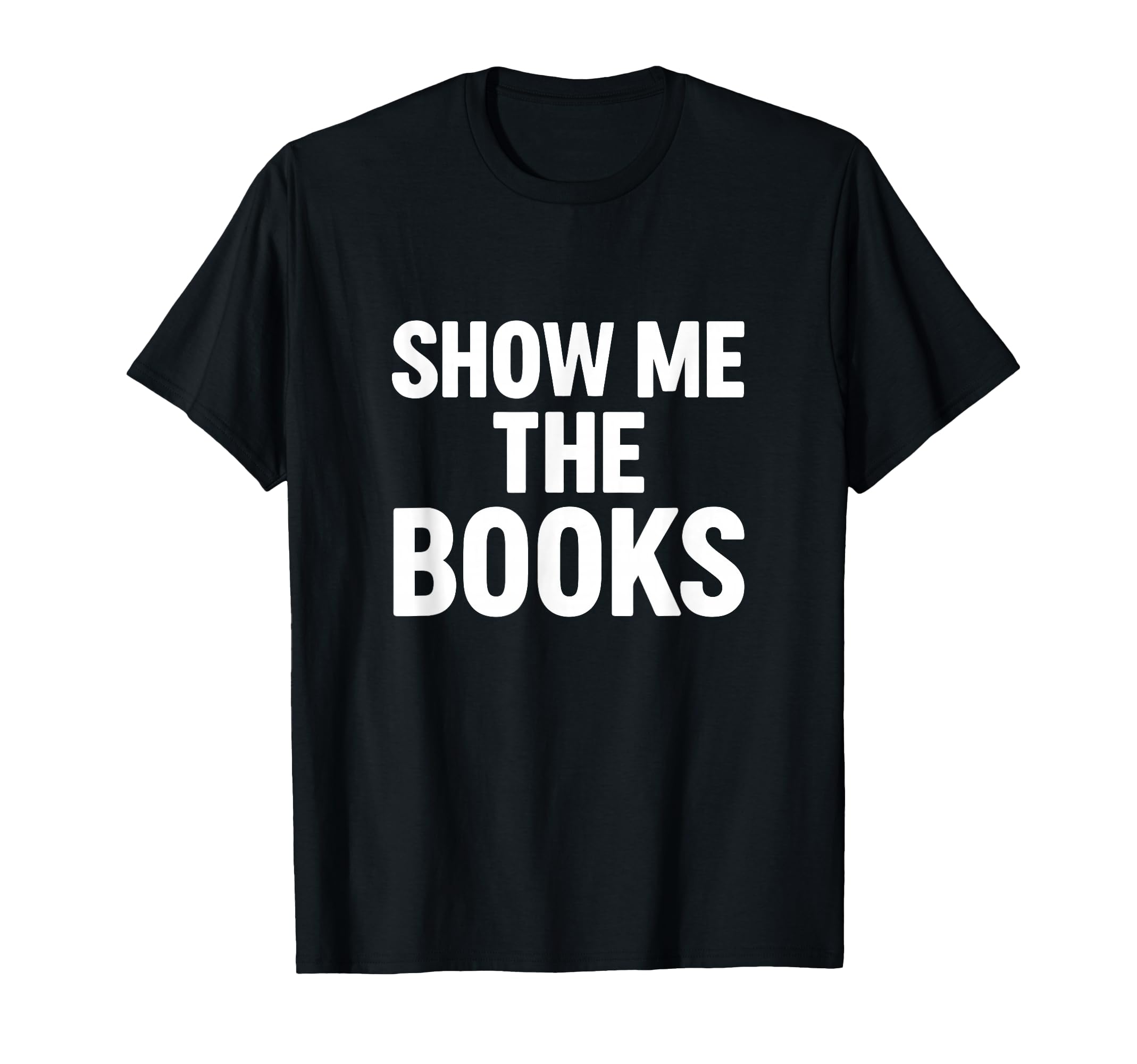 Show Me Books Funny Reading T-Shirt - Minimalist Print for Adults - T-Shirt, Sweatshirt, Hoodie
