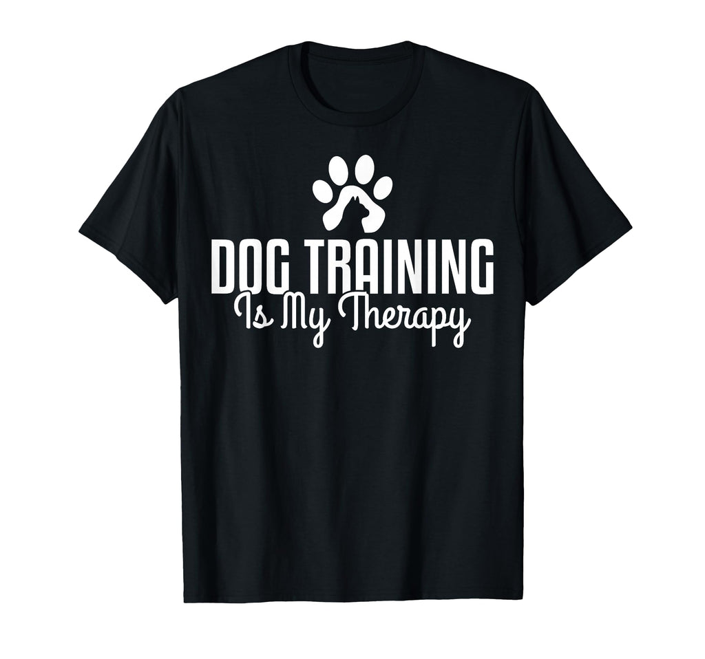 Dog Training Is My Therapy T-Shirt - Graphic Print for Adults - T-Shirt, Sweatshirt, Hoodie