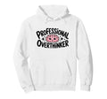 Professional Overthinker Hoodie - Graphic Print Unisex - T-Shirt, Sweatshirt, Hoodie
