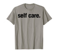 Self Care Inspirational Mental Health T-Shirt - Custom Art Print Unisex - T-Shirt, Sweatshirt, Hoodie