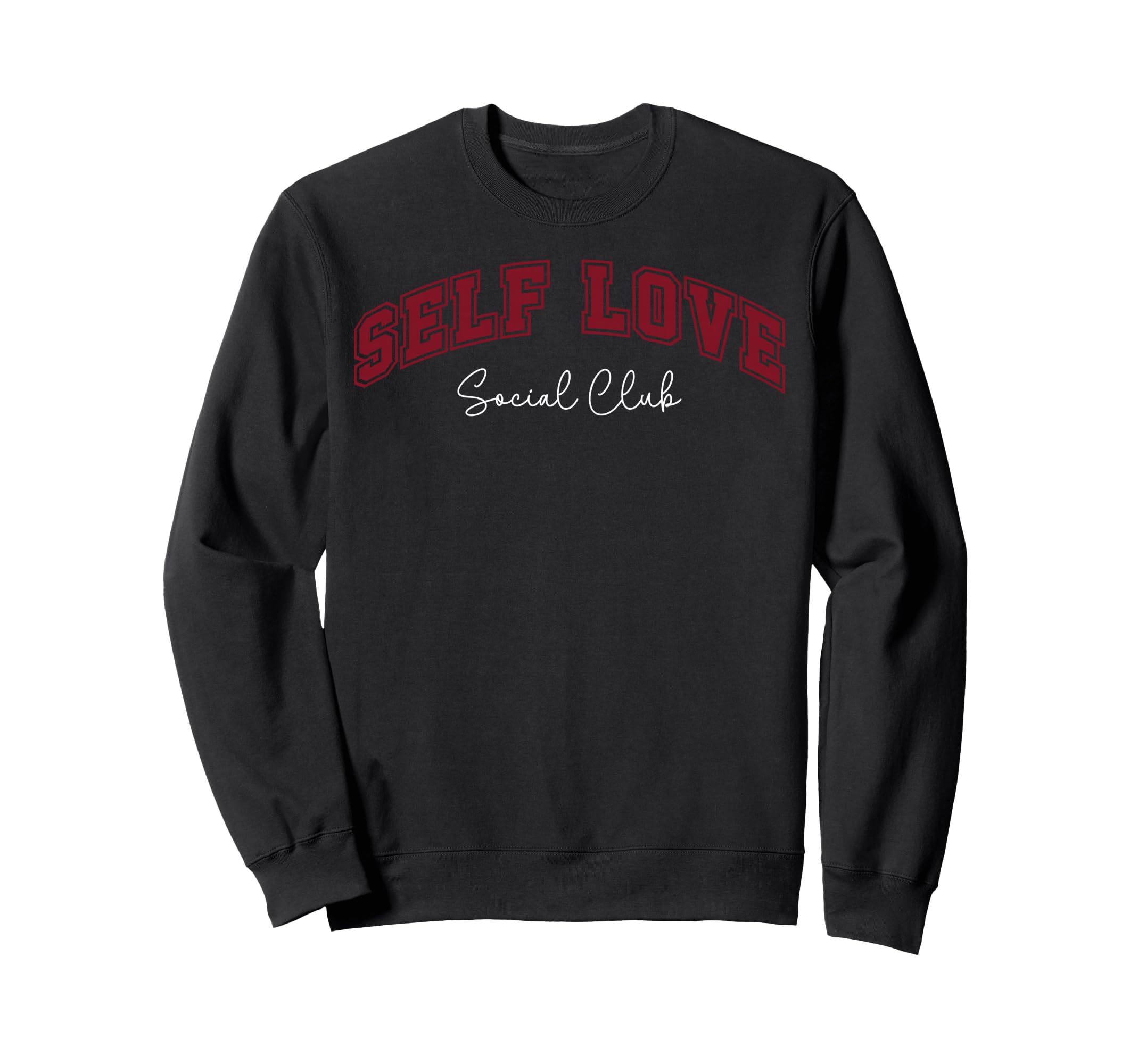 Valentines Day Self Love Sweatshirt - Casual Everyday Wear Men Women - T-Shirt, Sweatshirt, Hoodie