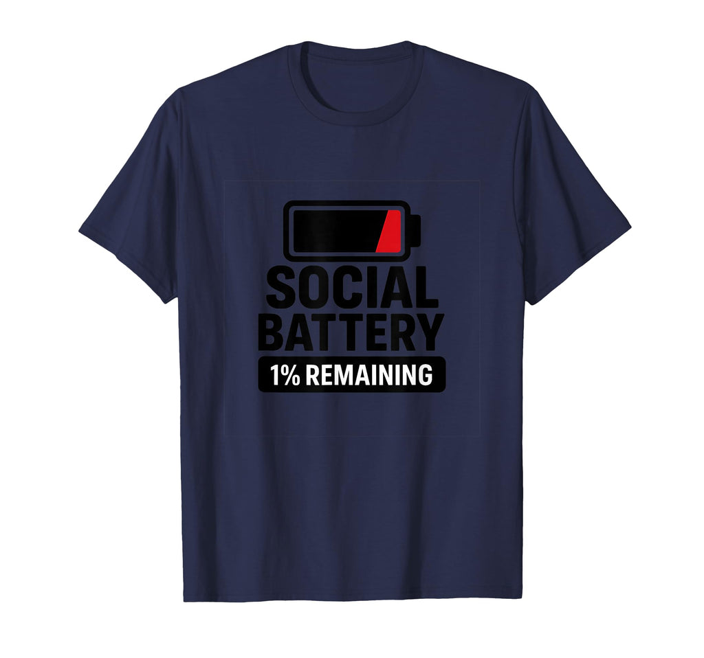 Social Battery 1 Percent Remaining T-Shirt - Custom Art Print Unisex - T-Shirt, Sweatshirt, Hoodie