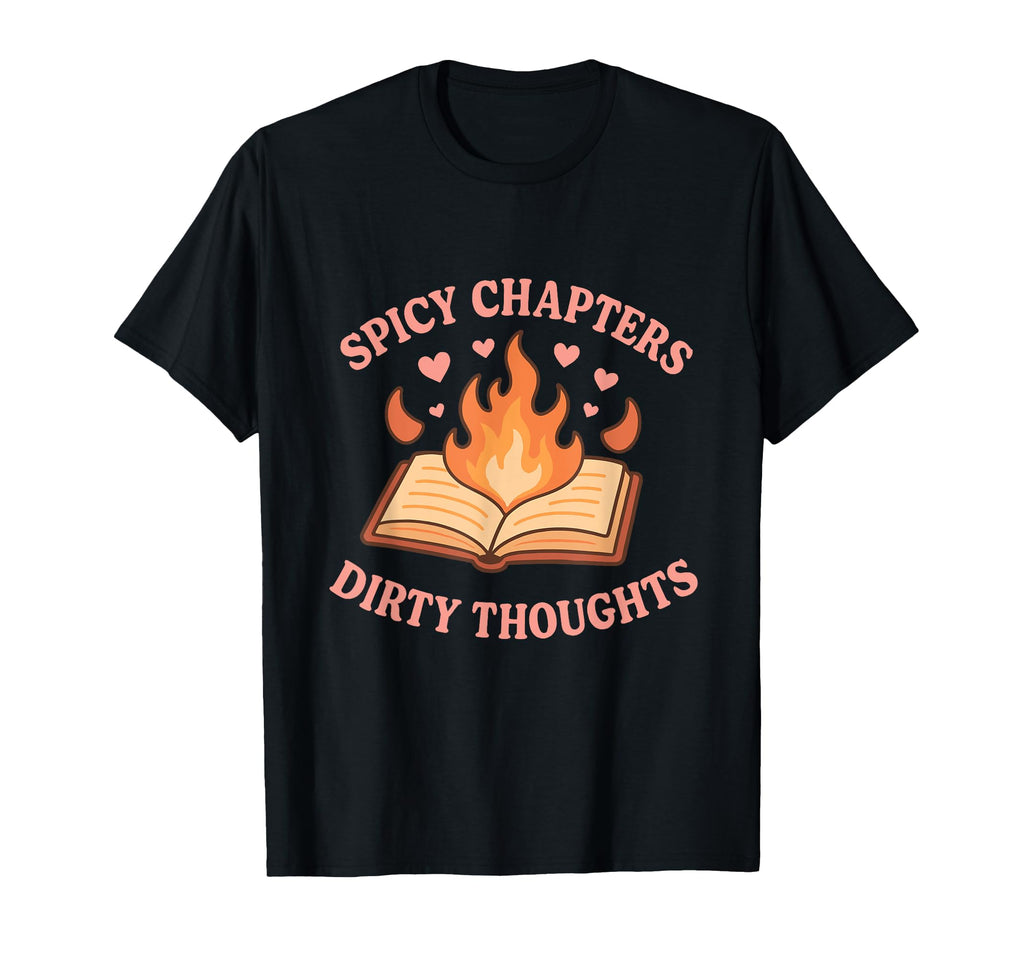 Spicy Chapters Dirty Thoughts Romance T-Shirt - Unique Graphic for Adults - T-Shirt, Sweatshirt, Hoodie