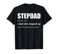Stepdad Definition Dad Who Stepped Up T-Shirt - Custom Art Print Unisex - T-Shirt, Sweatshirt, Hoodie