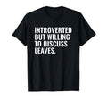 Introverted But Willing Leaves Funny T-Shirt - Novelty Apparel Unisex - T-Shirt, Sweatshirt, Hoodie