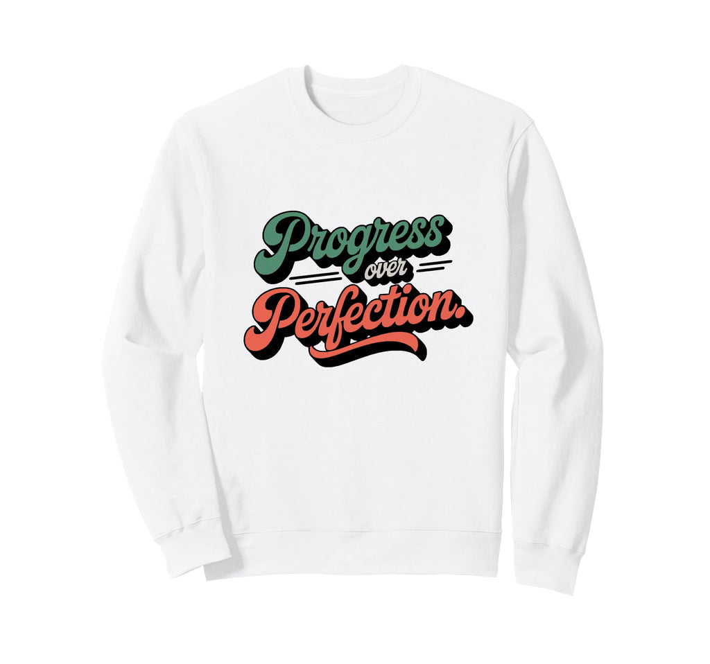 Groovy Typography Progress Over Sweatshirt - Streetwear Style for Adults - T-Shirt, Sweatshirt, Hoodie
