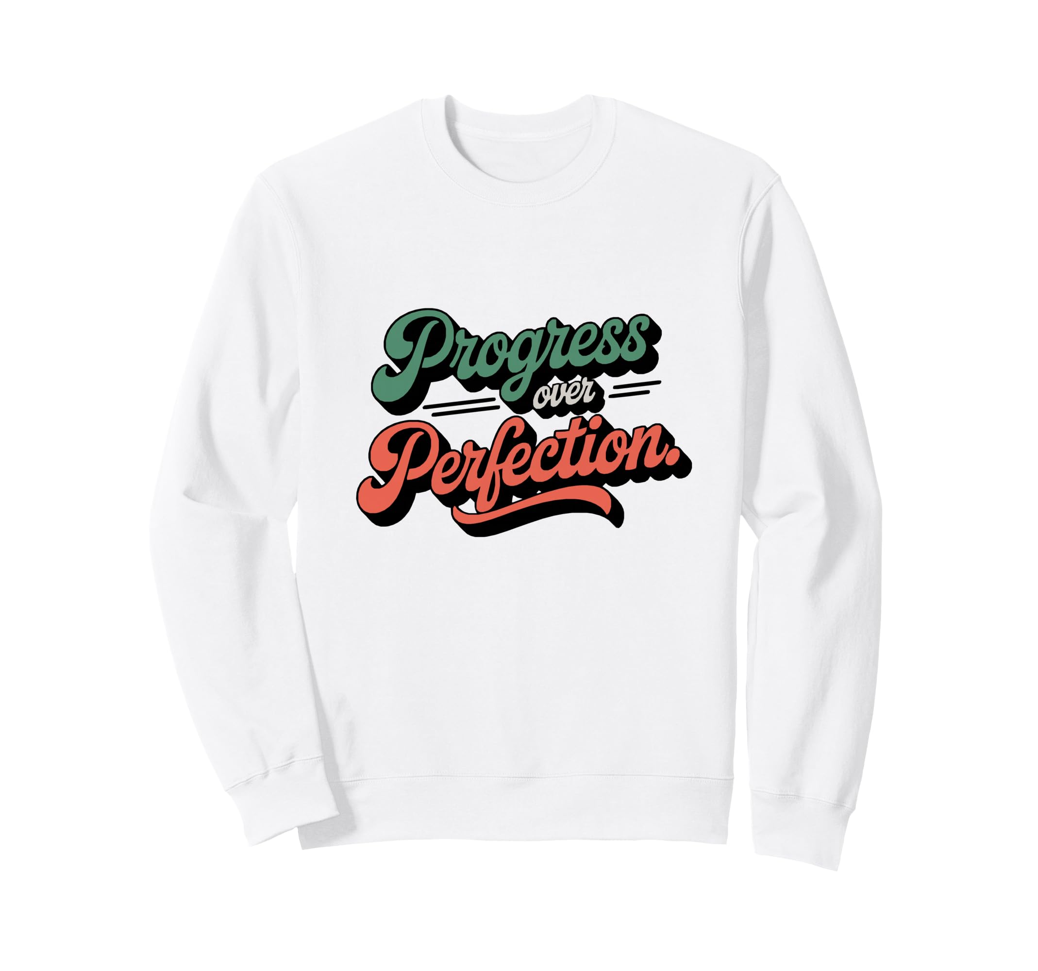 Groovy Typography Progress Over Sweatshirt - Streetwear Style for Adults - T-Shirt, Sweatshirt, Hoodie