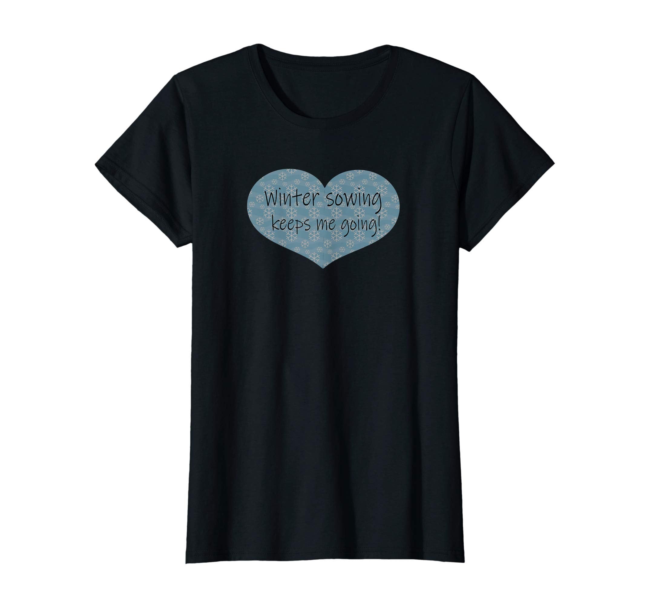 Womens Winter Sowing Keeps Me T-Shirt - Casual Everyday Wear for Adults - T-Shirt, Sweatshirt, Hoodie