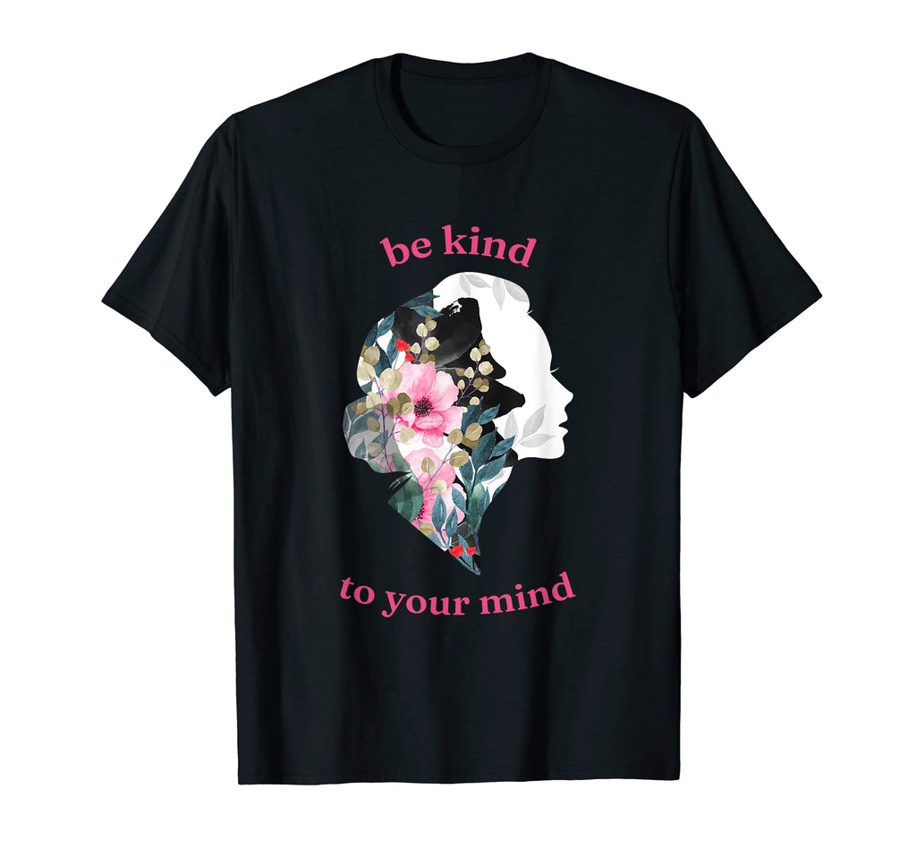 Mental Health Awareness Shirts Be Kind T-Shirt - Custom Art Print Unisex - T-Shirt, Sweatshirt, Hoodie
