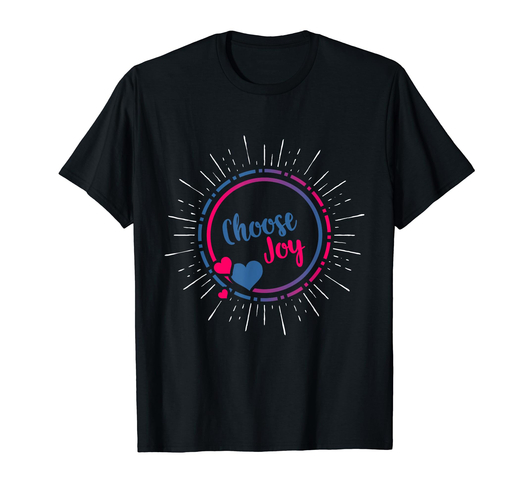 Funny Happy Choose Joy Gift T-Shirt - Trendy Graphic Men Women - T-Shirt, Sweatshirt, Hoodie