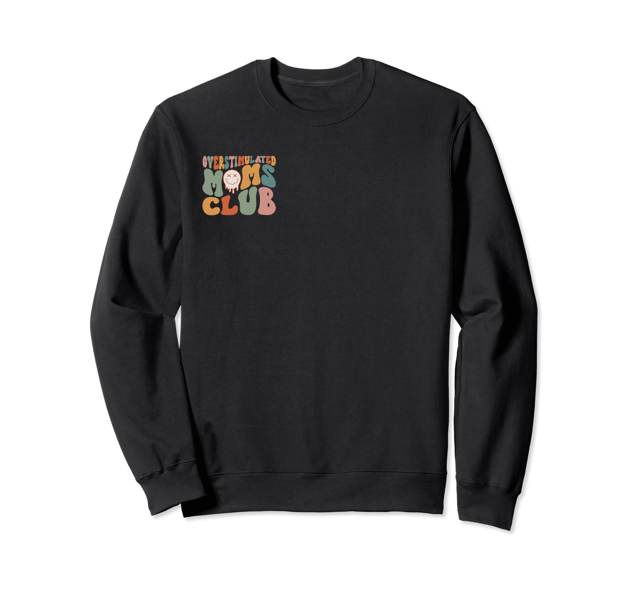 Overstimulated Moms Club Sweatshirt - Fun Novelty Design for Adults - T-Shirt, Sweatshirt, Hoodie