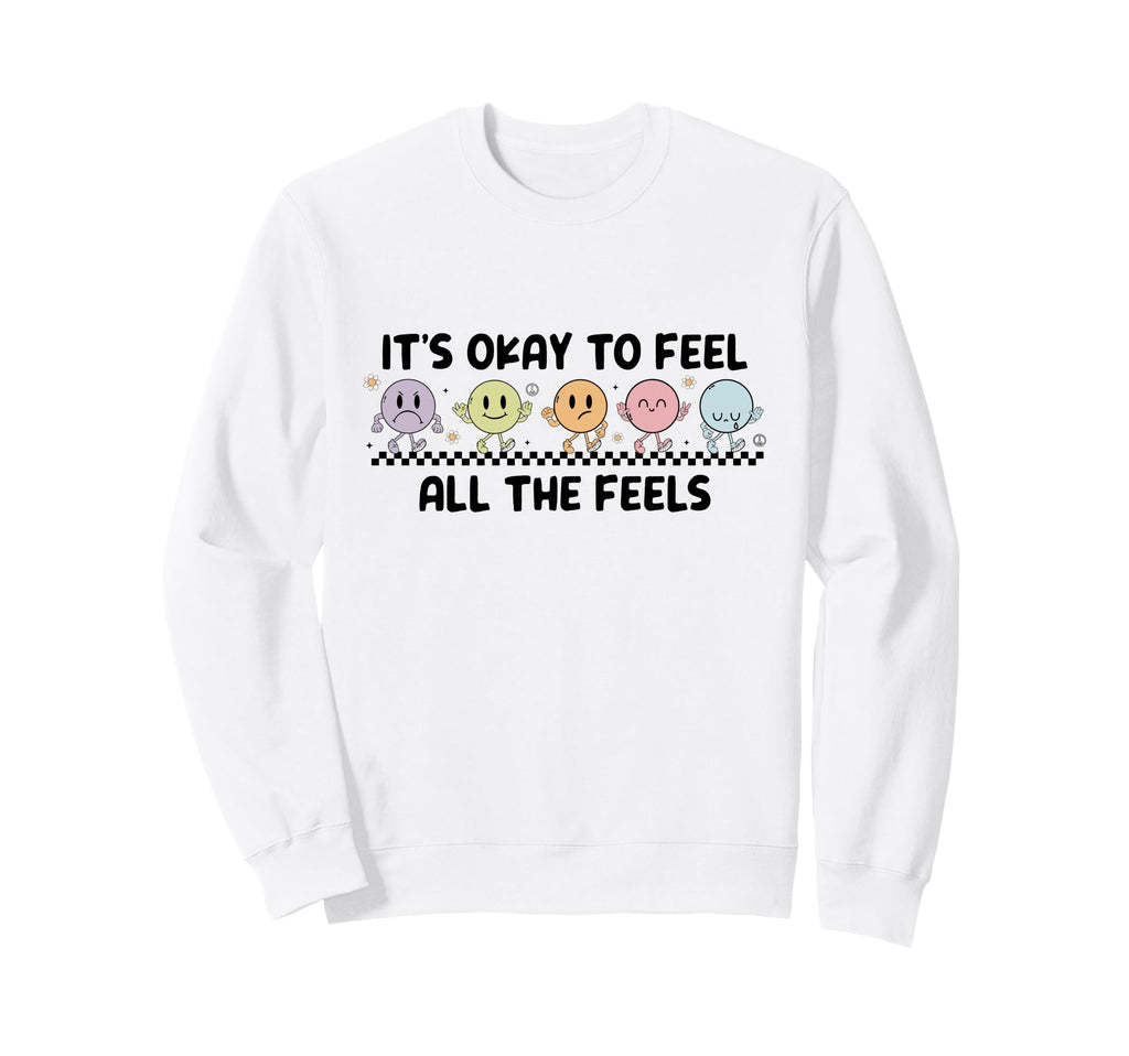Its Okay To Feel All Feels Sweatshirt - Casual Everyday Wear for Adults - T-Shirt, Sweatshirt, Hoodie