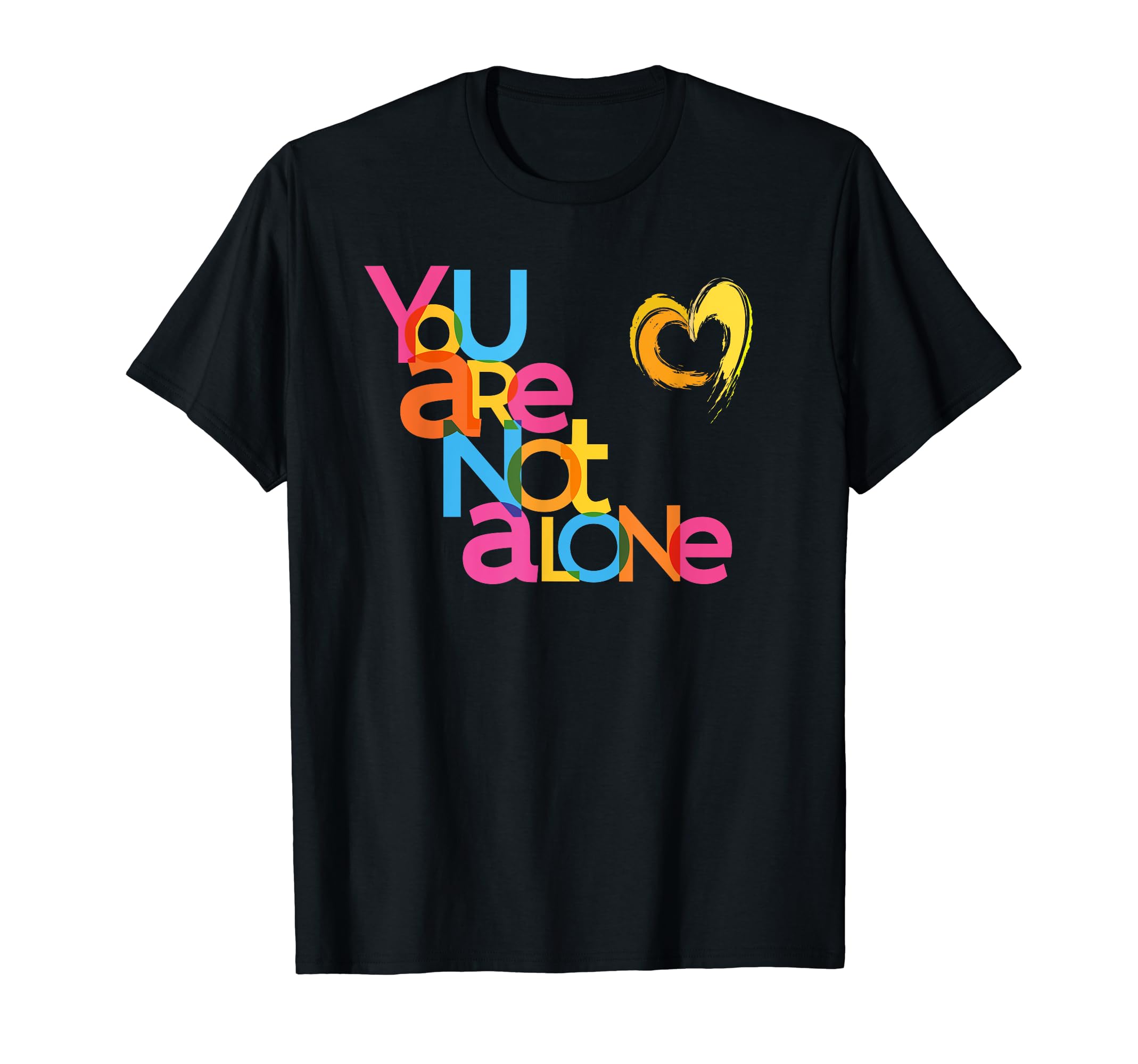 You Are Not Alone Mental Health T-Shirt - Streetwear Style for Adults - T-Shirt, Sweatshirt, Hoodie