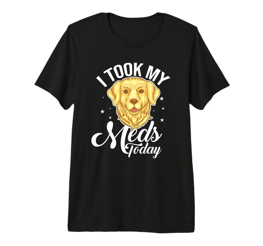 I Took My Meds Today Dog Lover Therapy T-Shirt - Graphic Print for Adults - T-Shirt, Sweatshirt, Hoodie