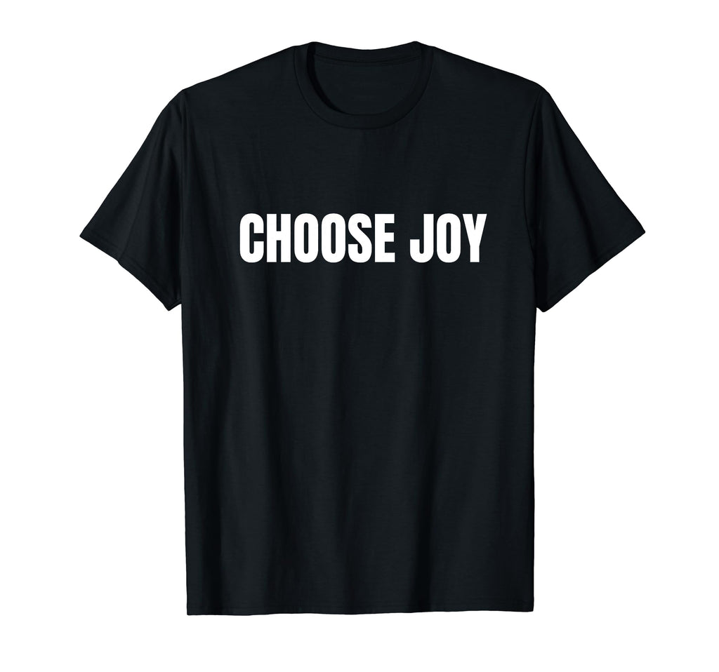 Motivational Choose Joy Minimalists T-Shirt - Aesthetic Graphic Unisex - T-Shirt, Sweatshirt, Hoodie