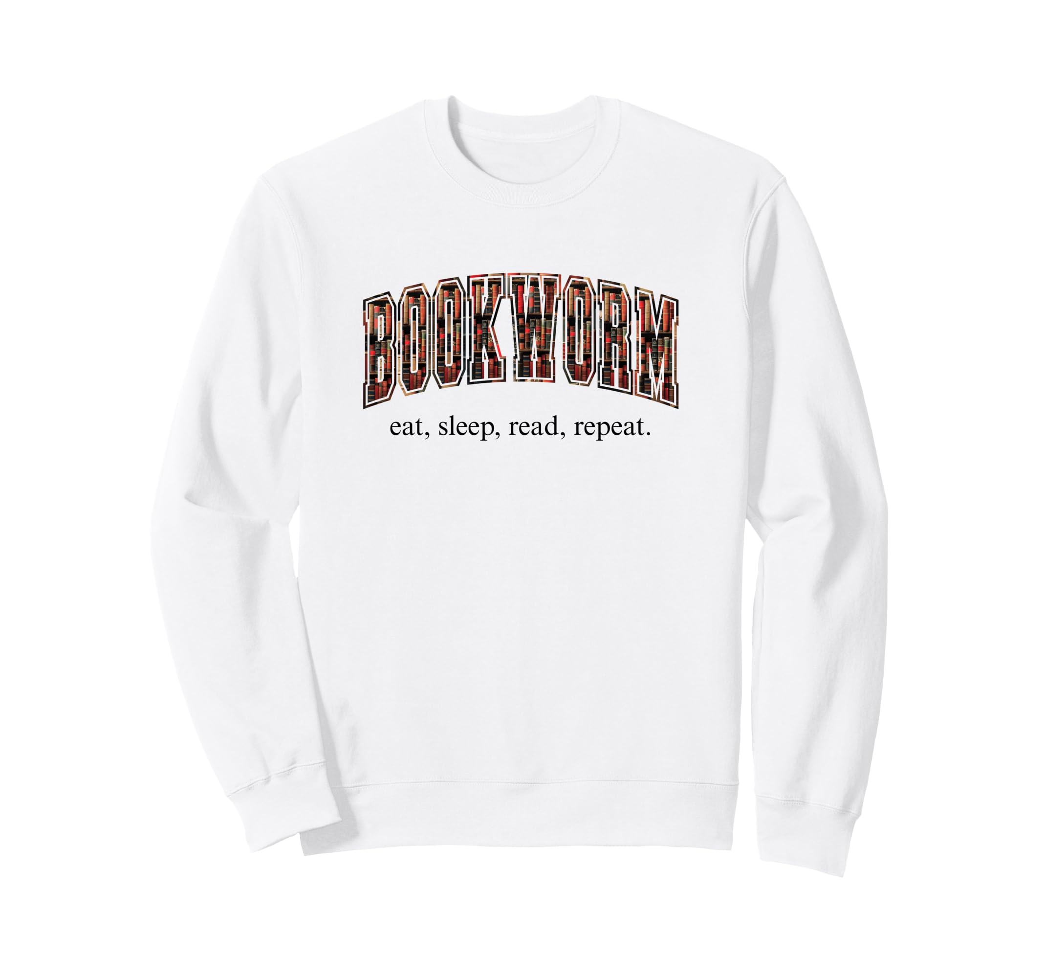 Bookworm Eat Sleep Read Repeat Book Sweatshirt - Unique Graphic Unisex - T-Shirt, Sweatshirt, Hoodie