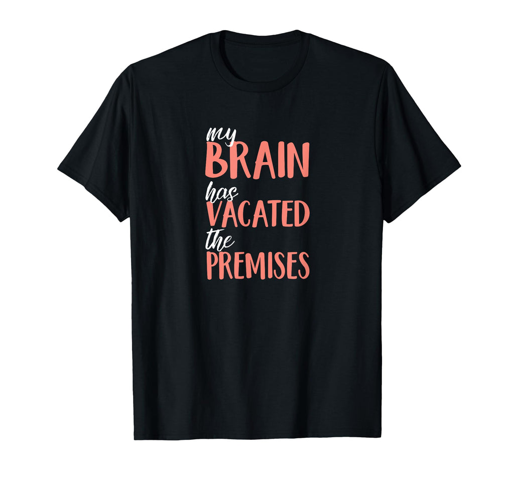 My Brain Has Vacated Premises Funny Adhd T-Shirt - Trendy Graphic Unisex - T-Shirt, Sweatshirt, Hoodie