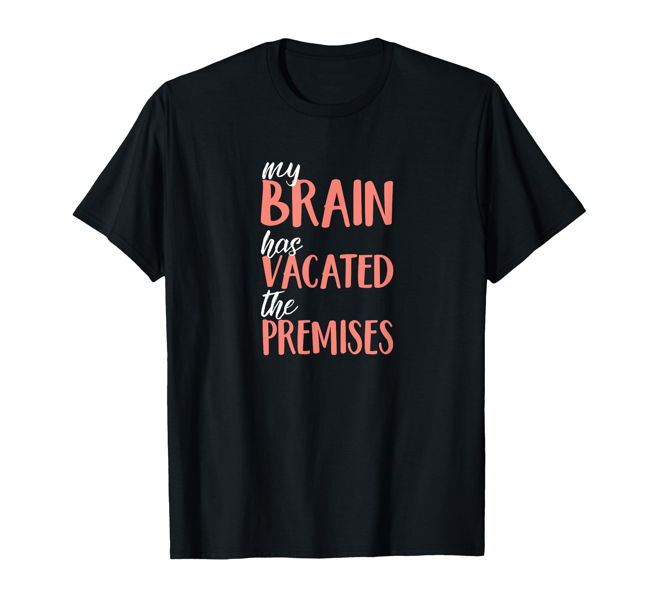 My Brain Has Vacated Premises Funny Adhd T-Shirt - Trendy Graphic Unisex - T-Shirt, Sweatshirt, Hoodie