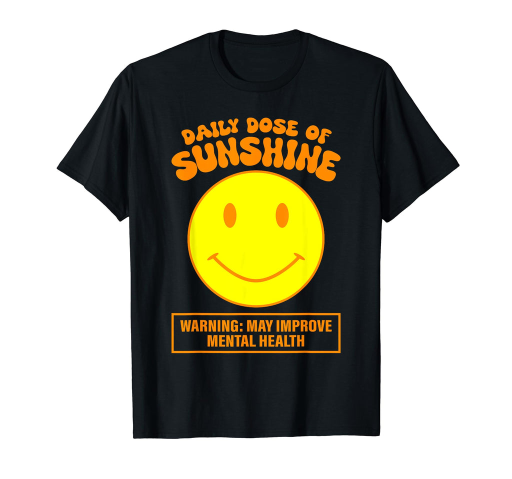 Daily Dose Sunshine May Improve T-Shirt - Aesthetic Graphic Men Women - T-Shirt, Sweatshirt, Hoodie