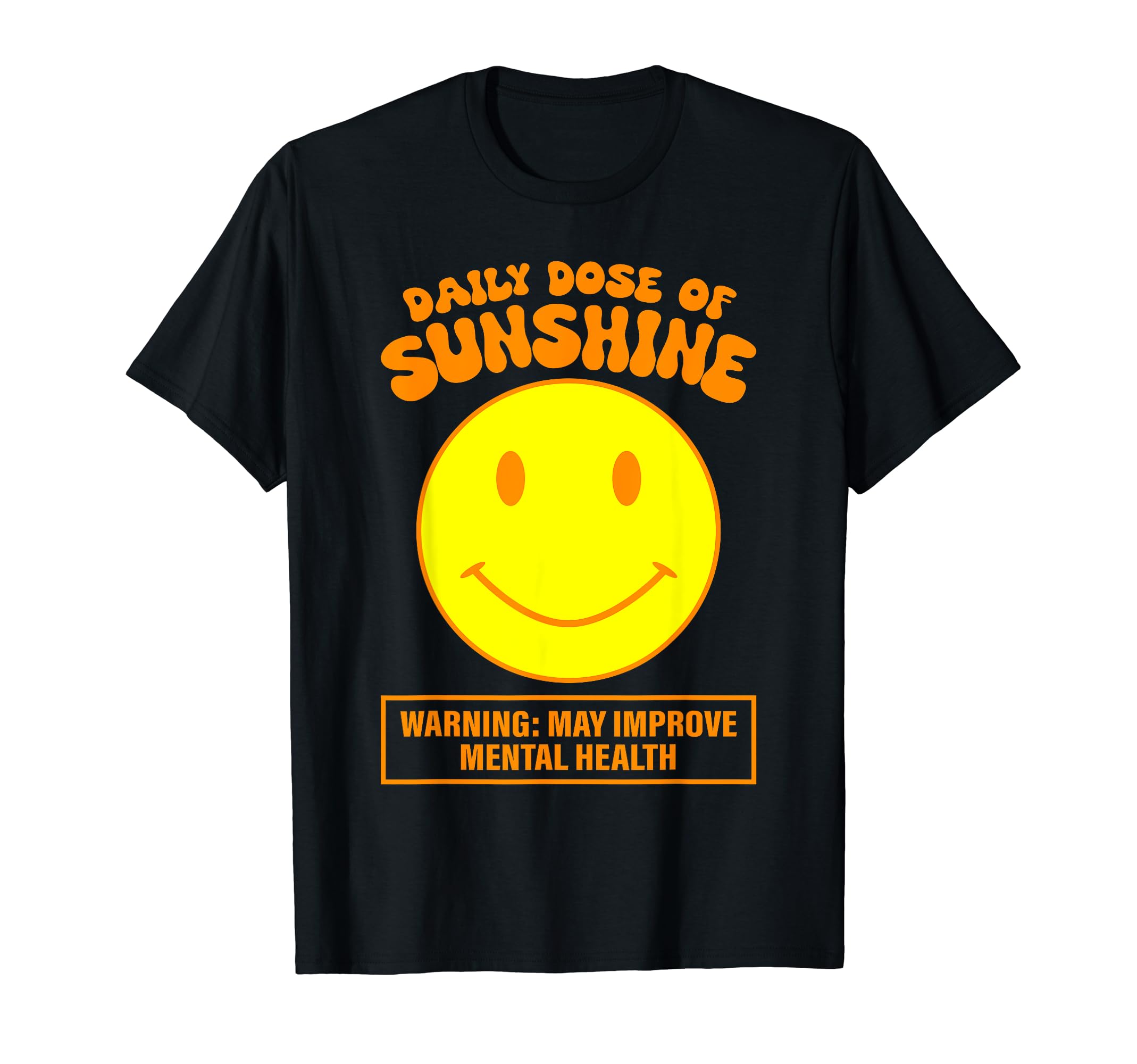 Daily Dose Sunshine May Improve T-Shirt - Aesthetic Graphic Men Women - T-Shirt, Sweatshirt, Hoodie