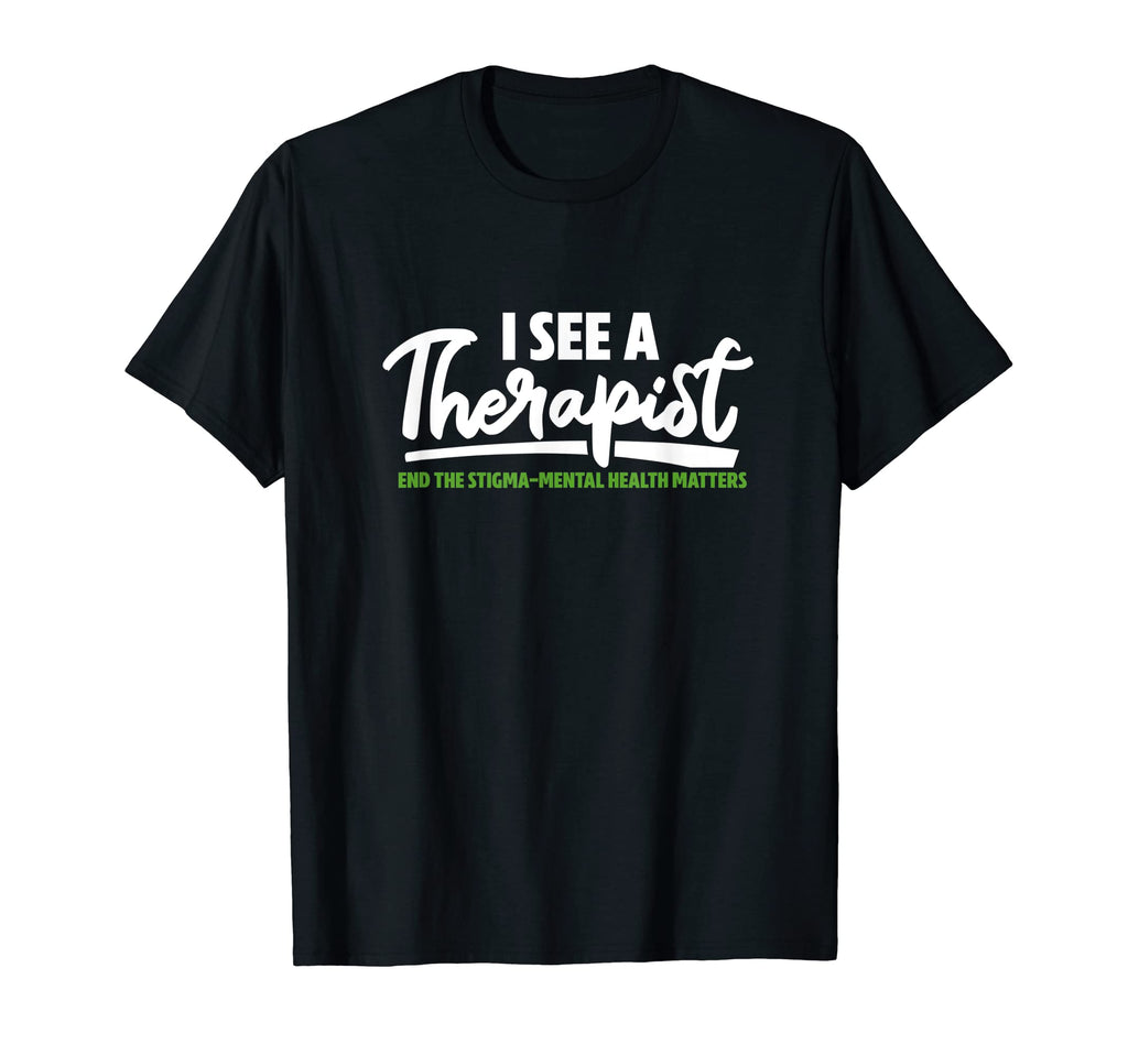 I See Therapist Mental Health Awareness T-Shirt - Trendy Graphic Men Women - T-Shirt, Sweatshirt, Hoodie
