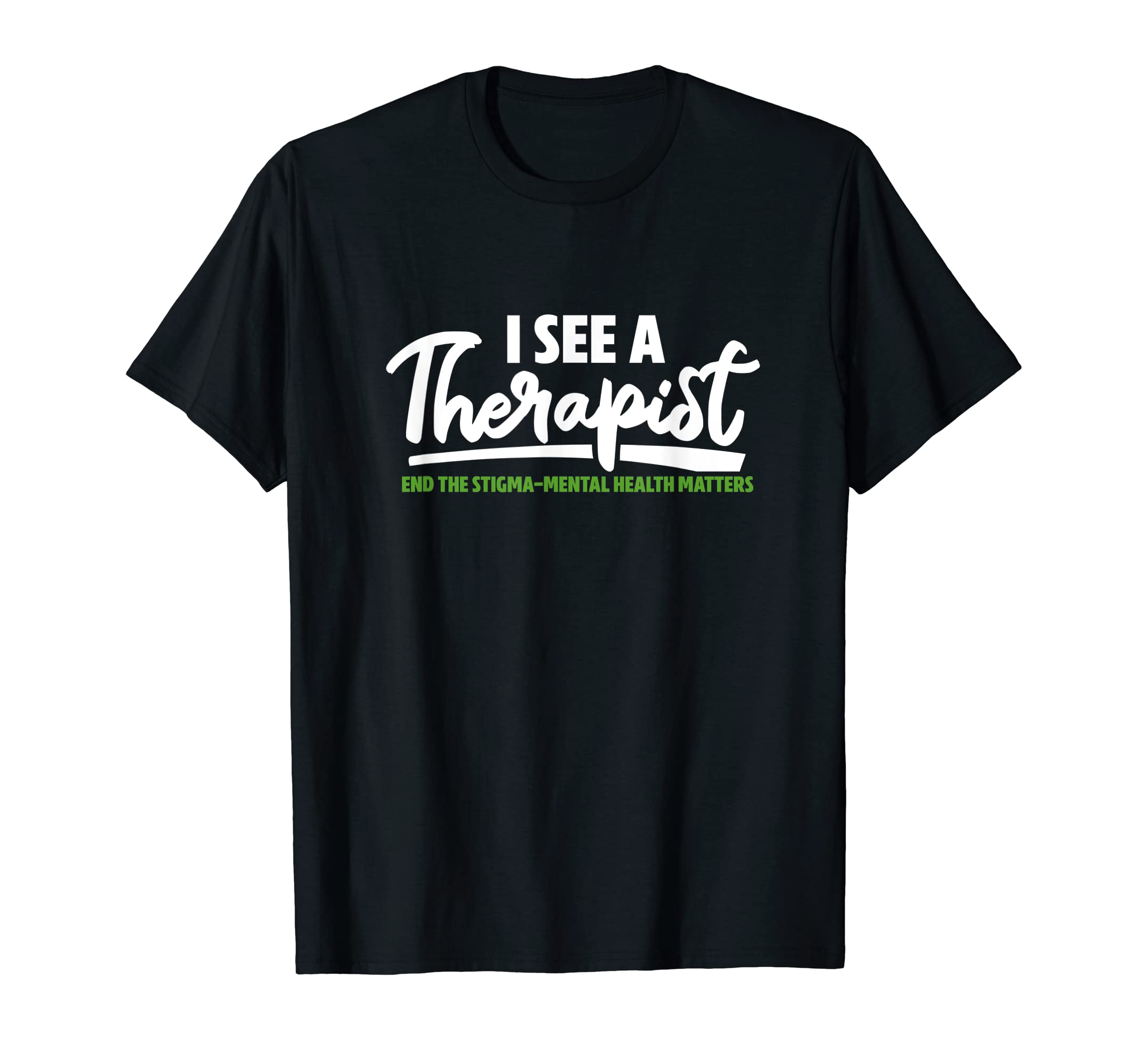 I See Therapist Mental Health Awareness T-Shirt - Trendy Graphic Men Women - T-Shirt, Sweatshirt, Hoodie