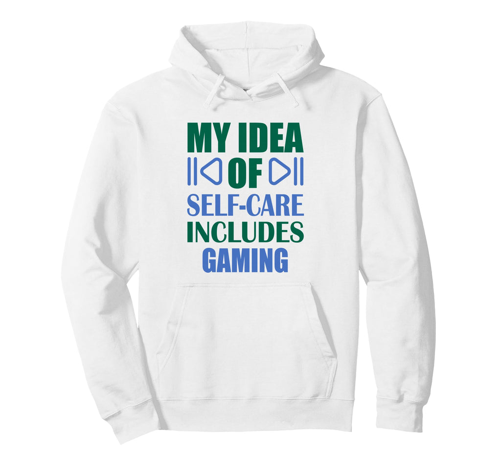 Funny Gaming Self Care Relaxing Hoodie - Casual Everyday Wear Men Women - T-Shirt, Sweatshirt, Hoodie