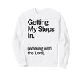 Getting My Steps Walking Lord Sweatshirt - Unique Graphic Unisex - T-Shirt, Sweatshirt, Hoodie