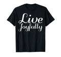 Live Joyfully Mental Health T-Shirt - Custom Art Print Men Women - T-Shirt, Sweatshirt, Hoodie