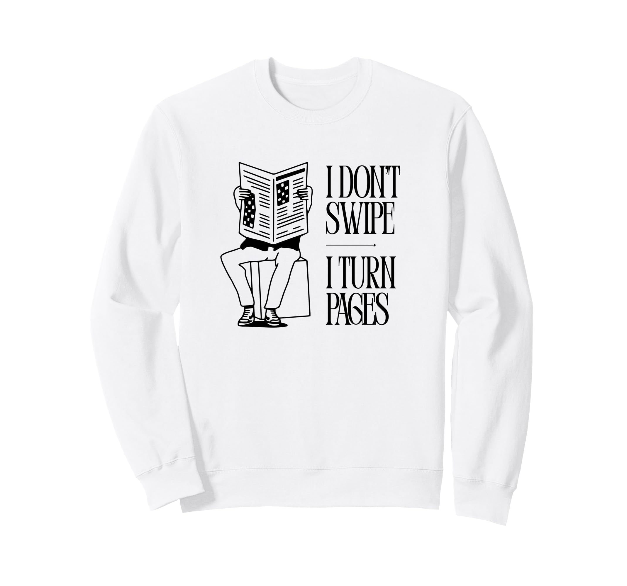 I Dont Swipe I Turn Pages Book Sweatshirt - Aesthetic Graphic for Adults - T-Shirt, Sweatshirt, Hoodie