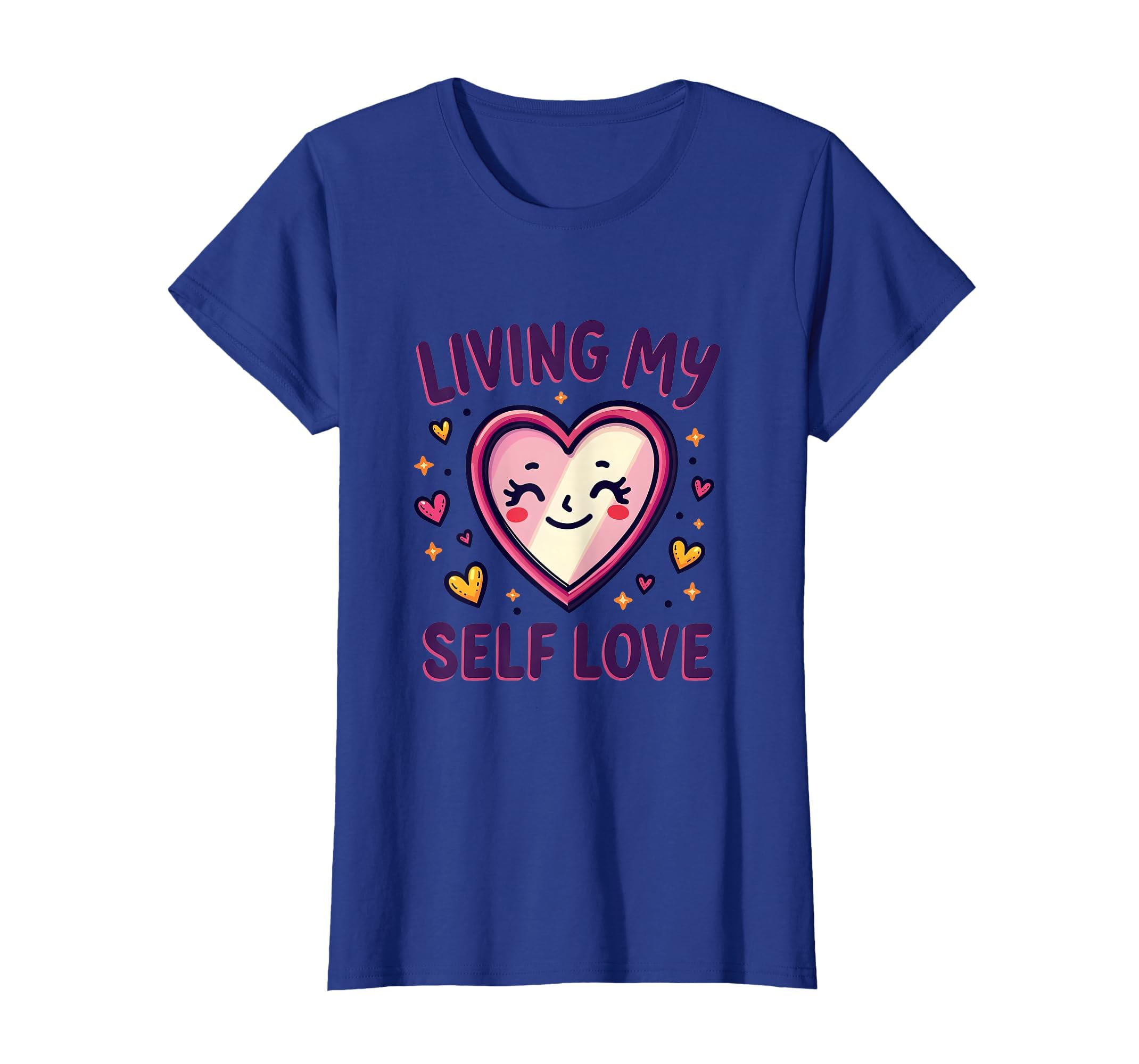 Living My Self Love Positive Affirmation T-Shirt - Novelty Apparel Unisex - T-Shirt, Sweatshirt, Hoodie