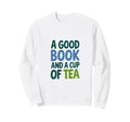 Good Book And Cup Tea Cozy Bookworm Sweatshirt - Custom Art Print Men Women - T-Shirt, Sweatshirt, Hoodie
