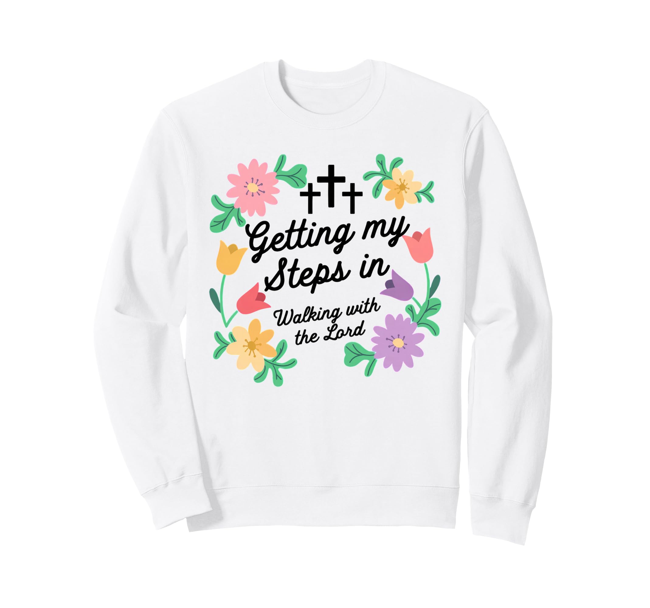 Getting My Steps Walking Lord Flowers Sweatshirt - Unique Graphic Men Women - T-Shirt, Sweatshirt, Hoodie