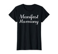 Manifest Harmony Mental Health T-Shirt - Fun Novelty Design Unisex - T-Shirt, Sweatshirt, Hoodie