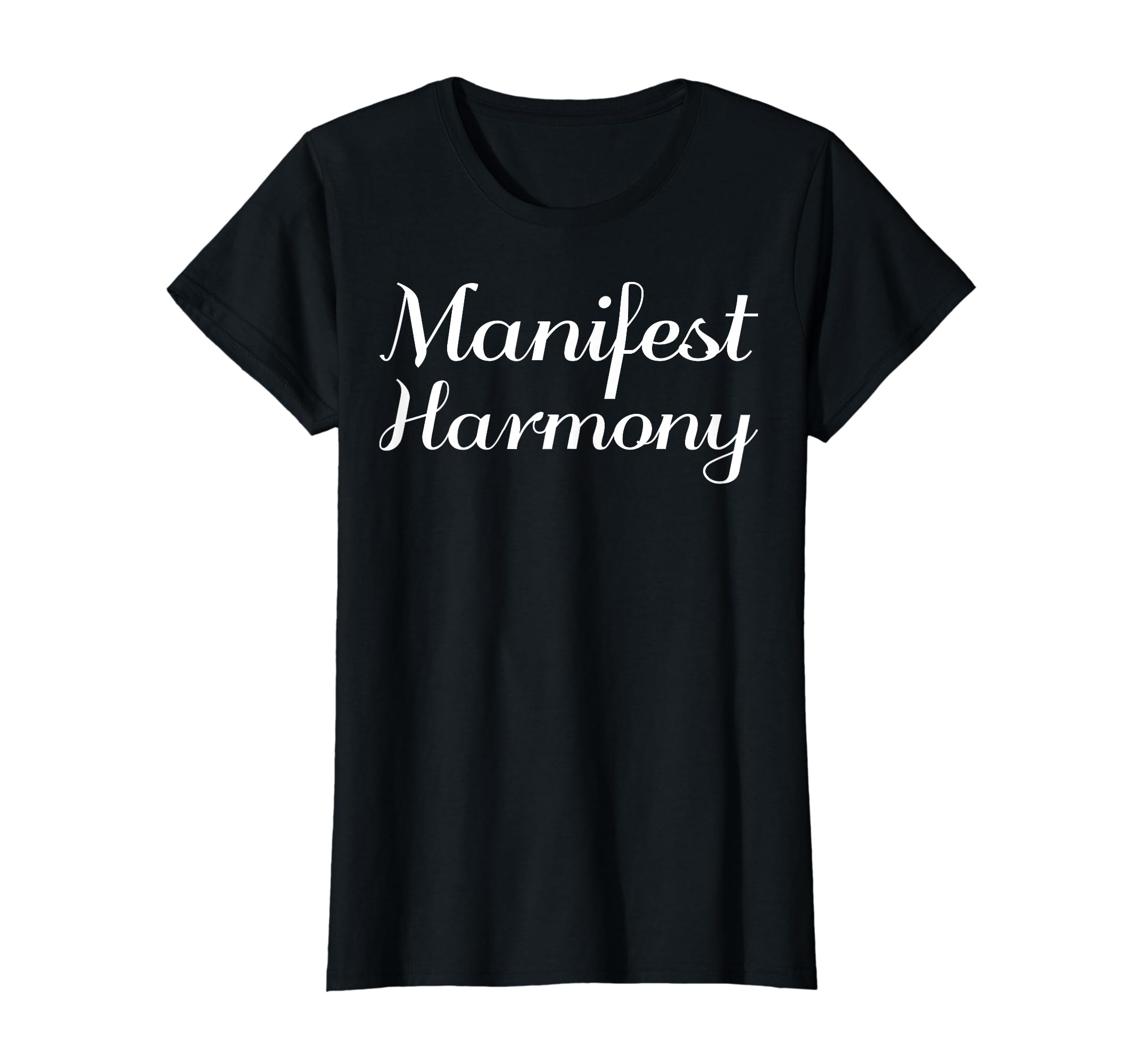Manifest Harmony Mental Health T-Shirt - Fun Novelty Design Unisex - T-Shirt, Sweatshirt, Hoodie