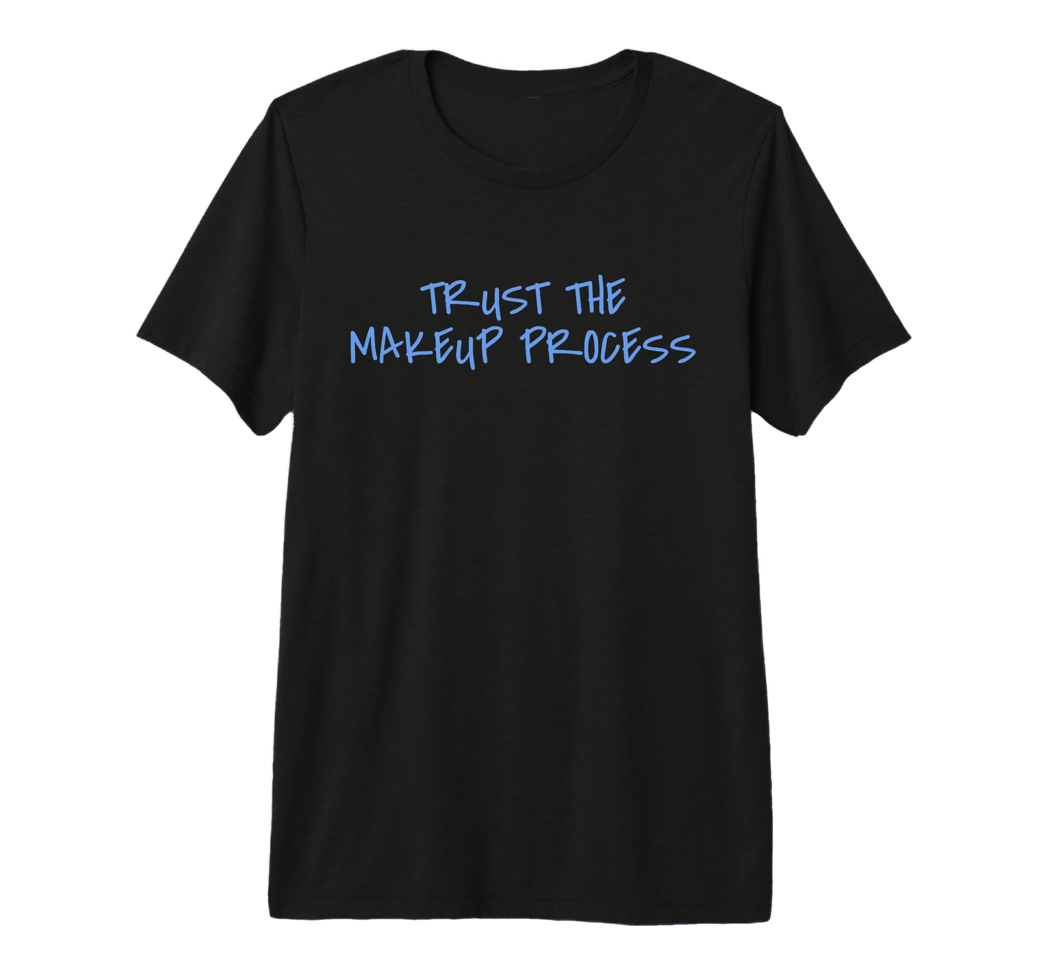 Trust Makeup Process Y2K Makeup T-Shirt - Aesthetic Graphic for Adults - T-Shirt, Sweatshirt, Hoodie
