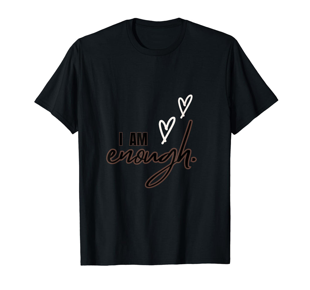 You Are Enough T-Shirt - Minimalist Print Men Women - T-Shirt, Sweatshirt, Hoodie