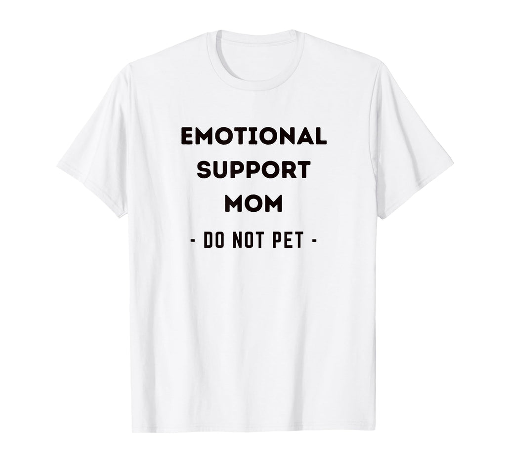 Funny Emotional Support Mom Dog T-Shirt - Aesthetic Graphic for Adults - T-Shirt, Sweatshirt, Hoodie