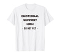 Funny Emotional Support Mom Dog T-Shirt - Aesthetic Graphic for Adults - T-Shirt, Sweatshirt, Hoodie