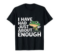 I Have Had Just About Enough Angry Frog T-Shirt - Custom Art Print Unisex - T-Shirt, Sweatshirt, Hoodie