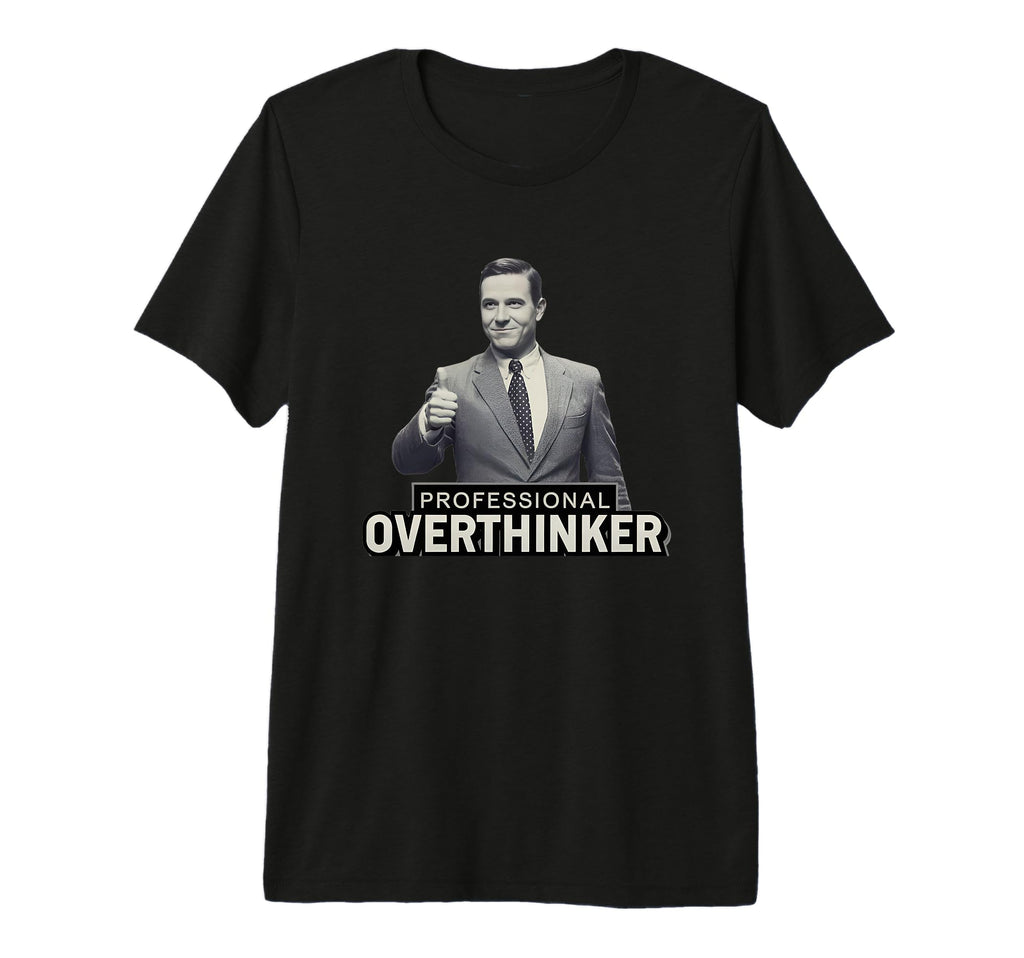 Professional Overthinker Tri Blend T-Shirt - Custom Art Print Unisex - T-Shirt, Sweatshirt, Hoodie