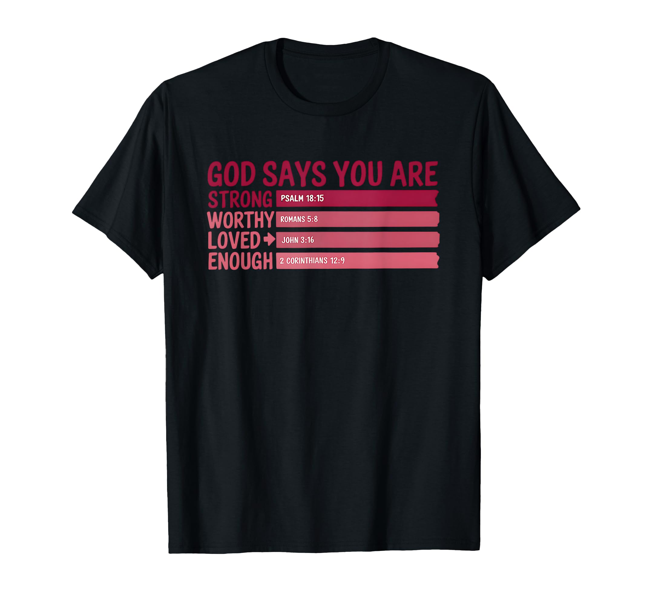 God Says You Are Strong Worthy Loved T-Shirt - Unique Graphic Men Women - T-Shirt, Sweatshirt, Hoodie