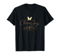 Choose Joy Butterfly Roots Inspirational T-Shirt - Novelty Apparel Unisex - T-Shirt, Sweatshirt, Hoodie