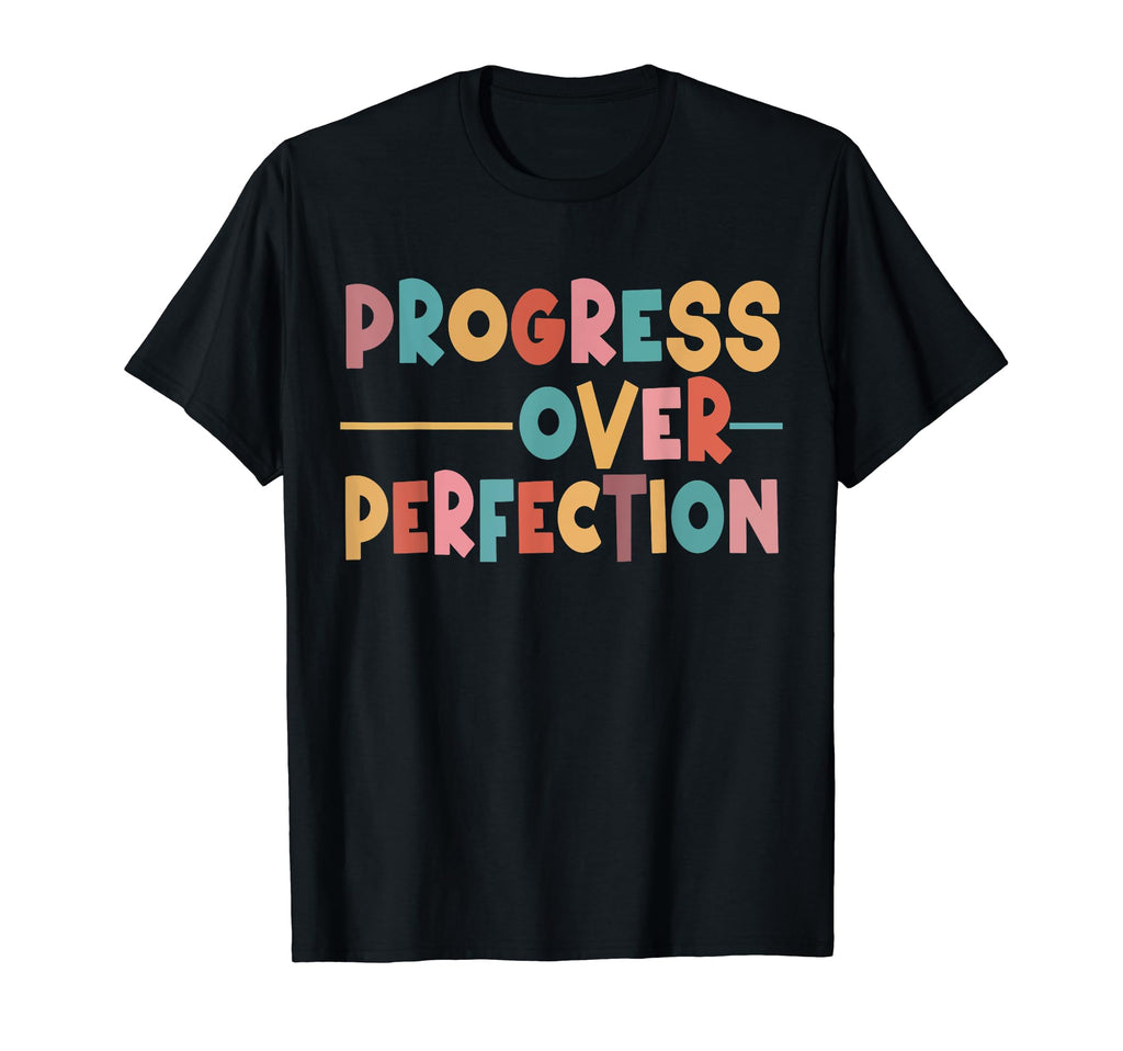 Progress Over Perfection Motivational T-Shirt - Unique Graphic for Adults - T-Shirt, Sweatshirt, Hoodie