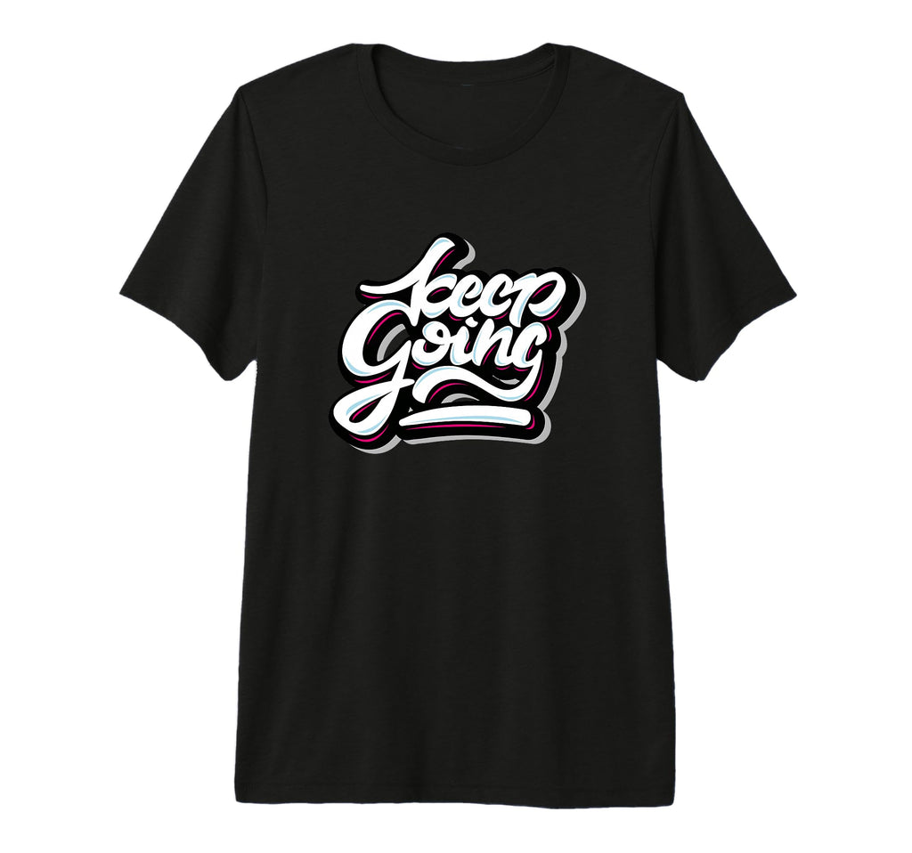 Keep Going Keep Forward T-Shirt - Aesthetic Graphic for Adults - T-Shirt, Sweatshirt, Hoodie
