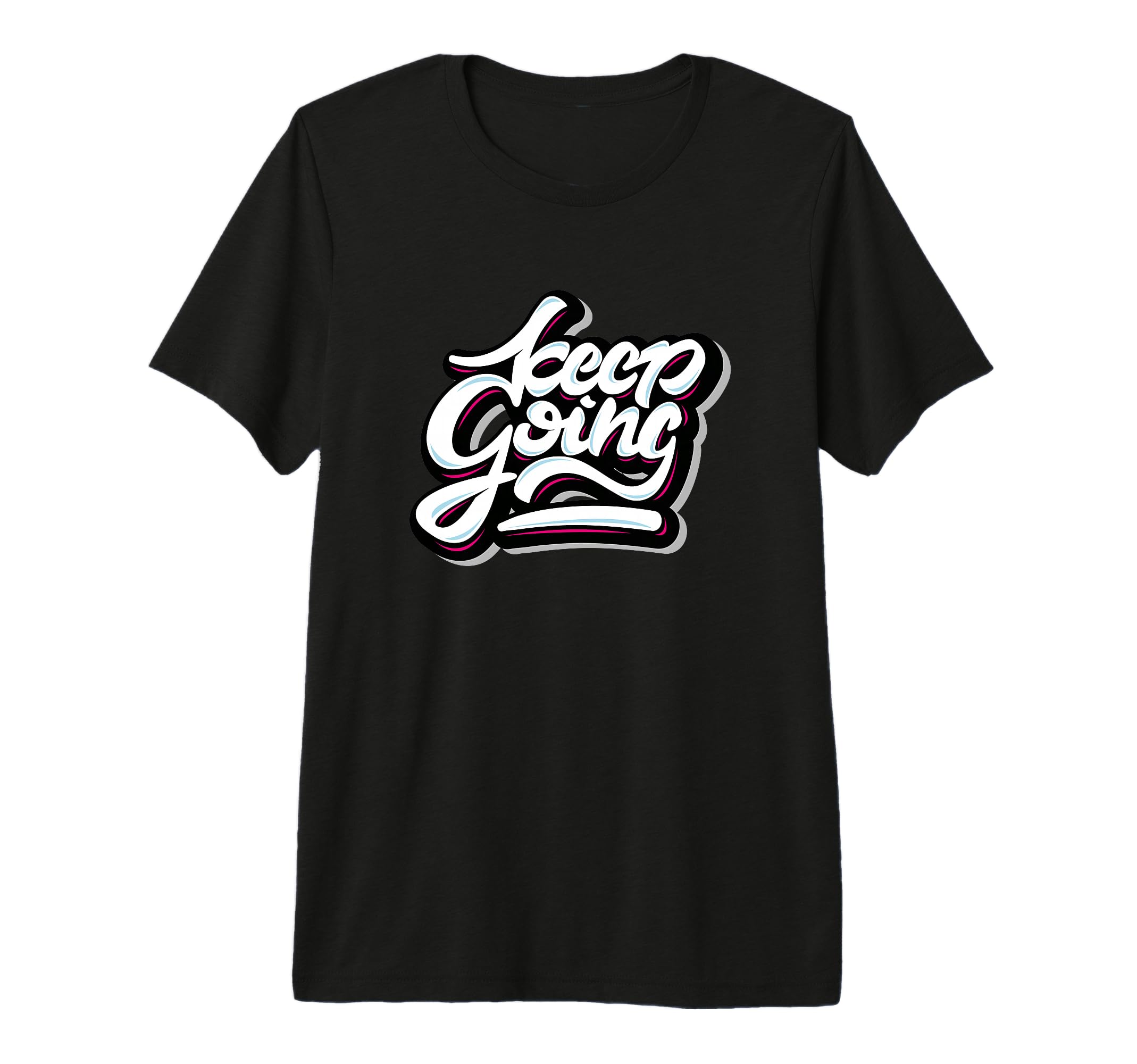 Keep Going Keep Forward T-Shirt - Aesthetic Graphic for Adults - T-Shirt, Sweatshirt, Hoodie