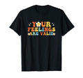 Your Feelings Are Valid Mental T-Shirt - Custom Art Print for Adults - T-Shirt, Sweatshirt, Hoodie