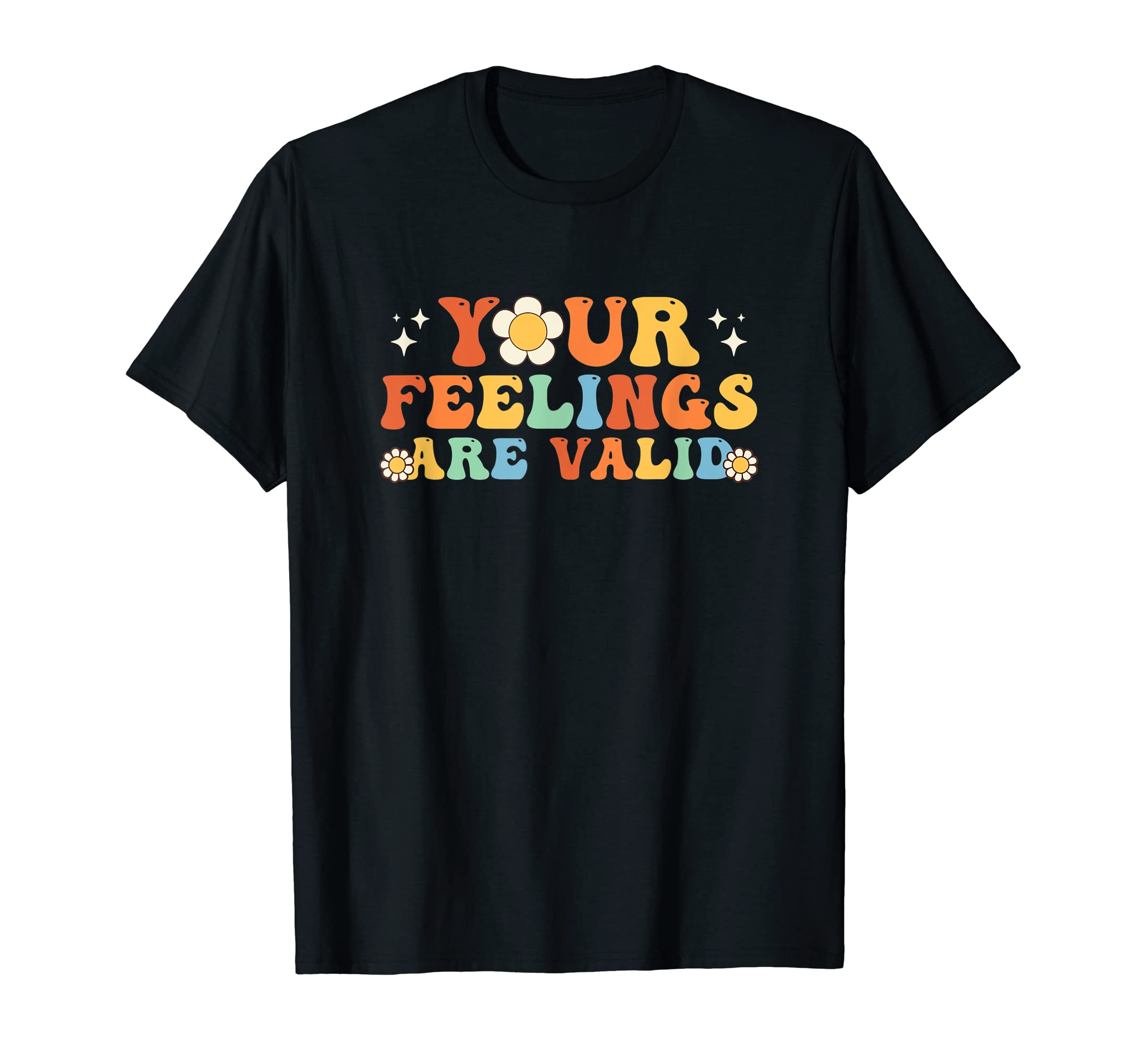 Your Feelings Are Valid Mental T-Shirt - Custom Art Print for Adults - T-Shirt, Sweatshirt, Hoodie